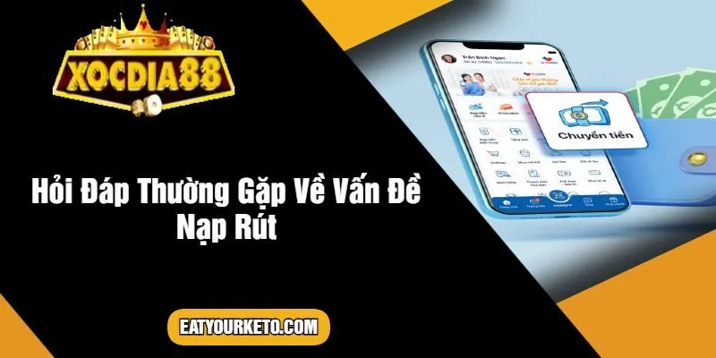 Hỏi Đáp Thường Gặp Về Vấn Đề Nạp Rút